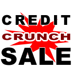 Credit Crunch Sale